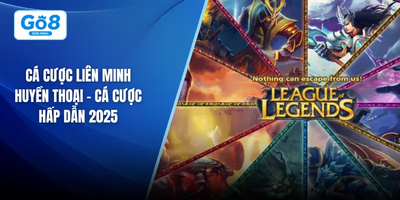 Cá cược Liên Minh Huyền Thoại