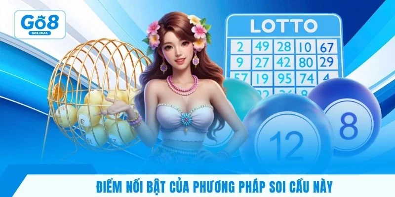 Điểm nổi bật của phương pháp soi cầu này