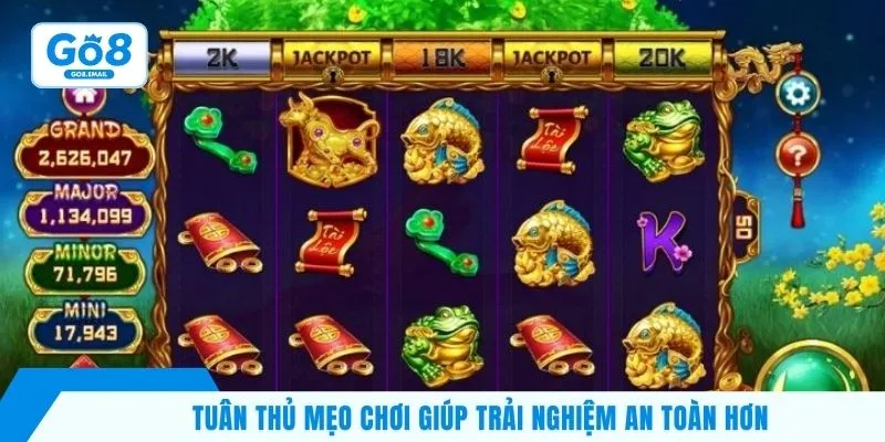 Tuân thủ mẹo chơi giúp trải nghiệm an toàn hơn